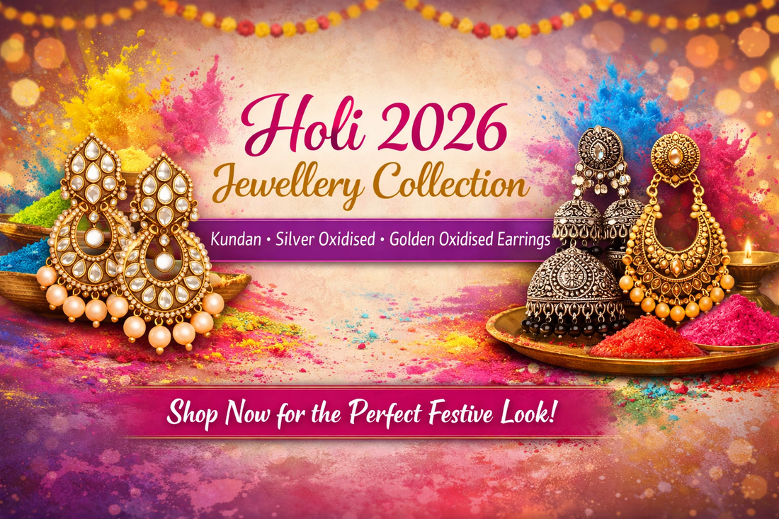 🌸 Holi 2026 Style Guide: Best Kundan, Silver Oxidised & Golden Oxidised Earrings to Elevate Your Festive Look