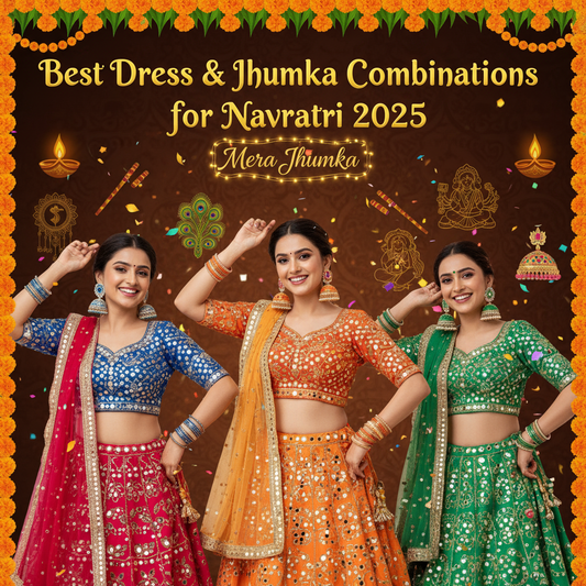 Best Dress & Jhumka Combinations for Navratri 2025 | Mera Jhumka